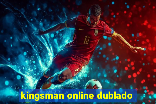 kingsman online dublado